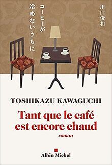 Tant que le café est encore chaud von Kawaguchi, Toshikazu | Buch | Zustand gut