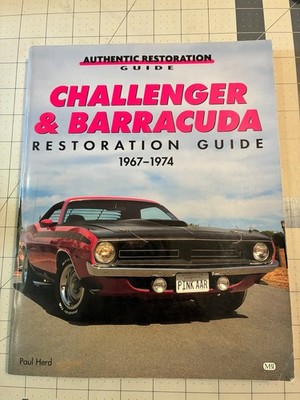 Challenger & Barracuda Restoration Guide, 1967-1974 (Authentic Restoration G...