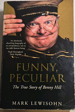 Funny, Peculiar: The True Story of Benny Hill TPB 2003 Mark Lewisohn 528p