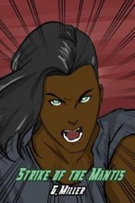 Strike of the Mantis by G. Miller