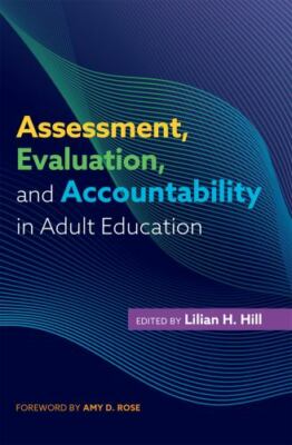 Assessment, Evaluation, and Accountability in Adult Education by