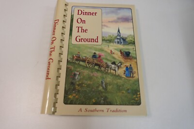 Dinner on the Ground A Southern Tradition Charlene Johnson Wayne Tanner Cookbook