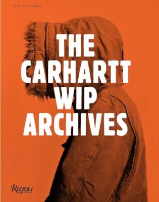 The Carhartt WIP Archives [Hardcover] [2016] 9780847844197| eBay