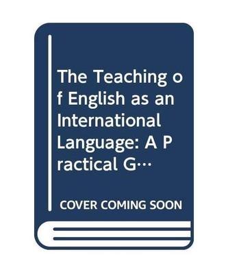 The Teaching of English as an International Language: A Practical Guide