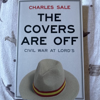 The Covers are off: Civil War at Lord's by Charles Sale 