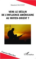 Mamduh Nayouf | Vers le DéClin De L'influence AméRicaine Au Moyen-Orient ?