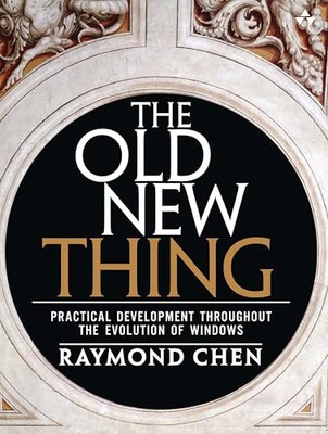 Old New Thing, The: Practical Develop..., Chen, Raymond