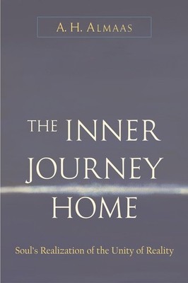 The Inner Journey Home: Soul's Realization of the Unity of Reality