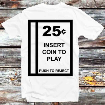 Arcade Coin Slot Atari Insert Coin To Play Push To Reject T-Shirt B1014