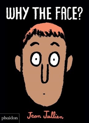 Jean Jullien Why The Face? (Kartonbuch)