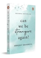 Can We Be Strangers Again? | A National Bestseller | Shrijeet Shandilya | Buch
