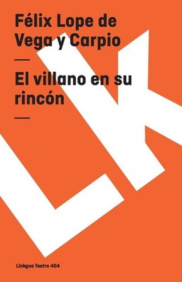 El villano en su rincn by F?lix Lope de Vega Y. Carpio (Spanish) Paperback Book