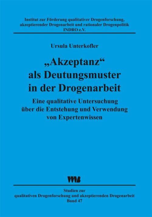 Akzeptanz Als Deutungsmuster In Der Drogenarbeit Ursula Unterkofler