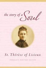 The Story of a Soul (Paraclete Heritage Edition) - hardcover of Lisieux, The...