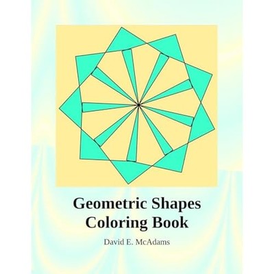 Geometric Shapes Coloring Book : a Fun-Filled Coloring  -  NEW David E. Mcadam 2