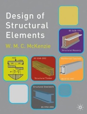 Design of Structural Elements, W.M.C. McKenzie