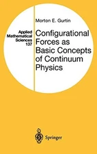 CONFIGURATIONAL FORCES AS BASIC CONCEPTS OF CONTINUUM By Morton E. Gurtin *VG+*