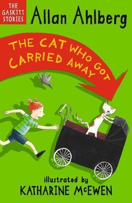 The Cat Who Got Carried Away (The Gaskitts) by Ahlberg, Allan 1406341576