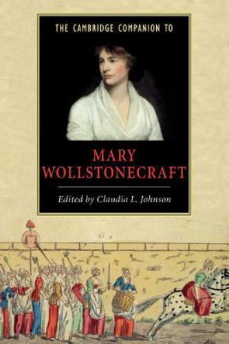 The Cambridge Companion to Mary Wollstonecraft (Cambridge Companions to Literatu
