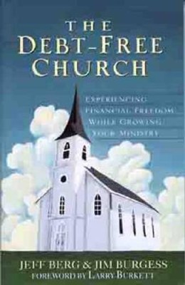 The Debt-Free Church: Experiencing Financial Freedom While Growing Y - VERY GOOD