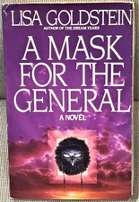 Lisa Goldstein / A MASK FOR THE GENERAL Signed Uncorrected Proof 1st 1987