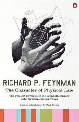 The Character of Physical Law by Richard P Feynman: New