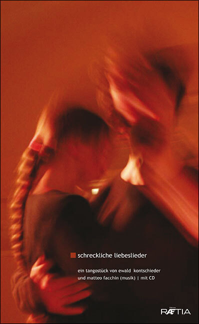 Thumbnail - Ewald Kontschieder; Matteo Facchin / Schreckliche Liebeslieder