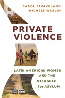 Private Violence Latin American Women And The Struggle For Asylum Taschenbuch