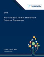 Thomas Wade | Noise In Bipolar Junction Transistors At Cryogenic Temperatures.