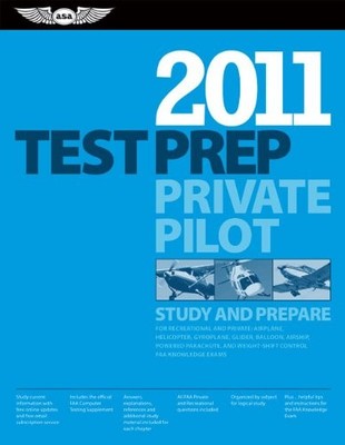 Private Pilot Test Prep 2011: Study and Prepare for the Recreational and Pri...