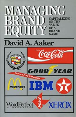 Managing Brand Equity: Capitalizing on the Value of a Brand  by Aaker 0029001013