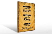 Holzschild Spruch 30X40 Cm Morgens Kaiser Mittags KöNig Deko Schild