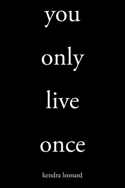 Kendra Leonard | You Only Live Once | Taschenbuch | Englisch (2021)-image