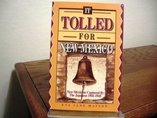 It Tolled for New Mexico Captured by the Japanese 1941-1945 Eva Jane Matson 1994