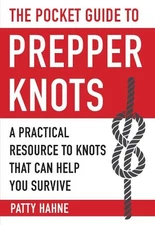 The Pocket Guide to Prepper Knots: A P..., Hahne, Patty