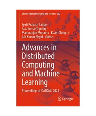 Advances in Distributed Computing and Machine Learning: Proceedings of ICADCML 2