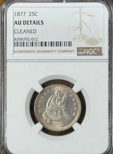 1877 Seated Liberty Quarter      AU details per NGC