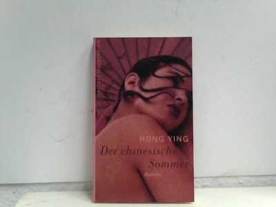 Der chinesische Sommer: Roman Ying, Hong: