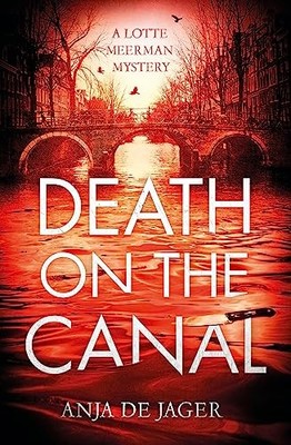 Death on the Canal (Lotte Meerman) by de Jager, Anja Book The Fast Free Shipping