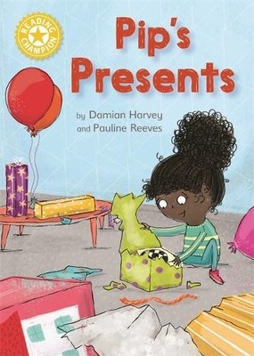 Reading Champion: Pip's Presents - 9781445167909