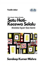 Satu Hati- Kecewa Selalu - Koleksi Syair Dan Seni (Paperback or Softback)