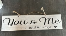 You  Me And The dogs - Decor Sign Farmhouse style