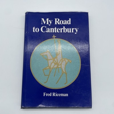 My Road to Canterbury Fred Riceman SIGNED 1983 HB/DJ First
