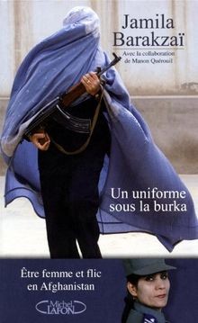 Un uniforme sous la burqa : Etre femme et flic en Afghan... | Buch | Zustand gut