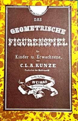 Das geometrische Figurenspiel ... von Prof. C.L.A. Kunze
