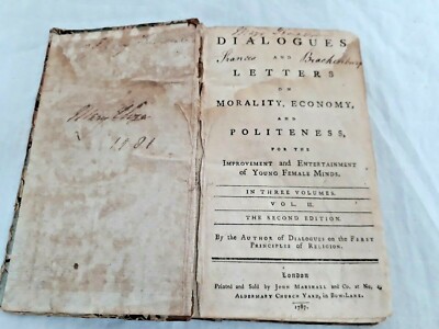 1787 Dialogues and Letters on Morality For Young Female Minds by Dorothy Kilner