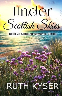 Under Scottish Skies by Ruth Kyser Paperback Book