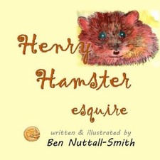 Henry Hamster Esquire by Nuttall-Smith, Ben [Paperback]