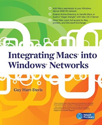 Integrating Macs into Windows Networks (Network Pro Library) By 