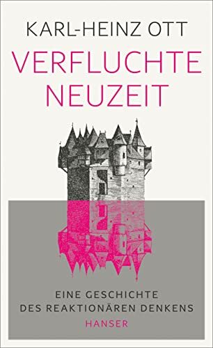 Karl-Heinz Ott Verfluchte Neuzeit: Eine Geschichte des reakti (Copertina rigida)